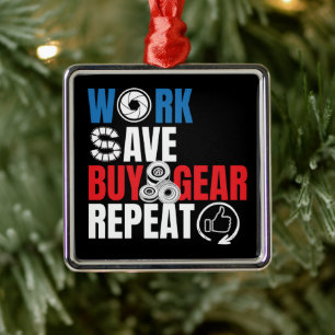 Funny Photography Quote - Work Save Buy Gear Metal Ornament