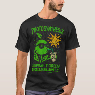 Funny Photosynthesis - Keeng It Green Ecology Biol T-Shirt