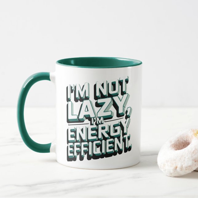 Funny phrase- I am not lazy, I am energy efficient Mug (With Donut)