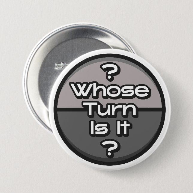Funny Phrase Whose Turn Board Game Geek Grey    3 Inch Round Button (Front & Back)