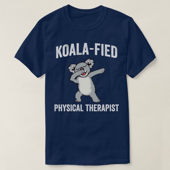 Funny Phycial Therapist PT KoalaFied Gift T-Shirt (Design Front)