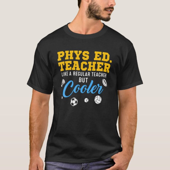 Funny Phys Ed Teacher Tee Physical Education Gym T (Front)