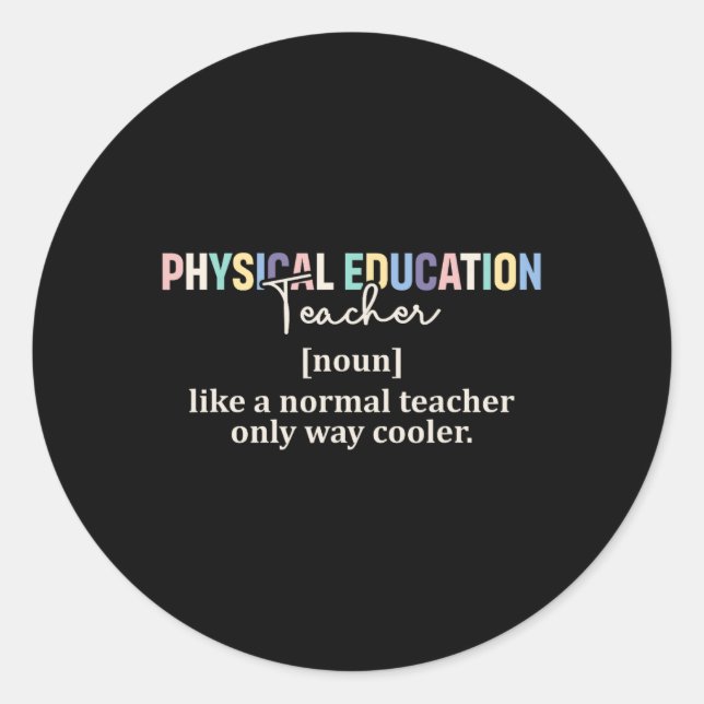 Funny Physical Education Teacher Definition Back T Classic Round Sticker (Front)