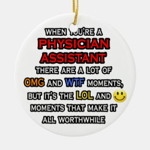 Funny Physician Assistant ... OMG WTF LOL Ceramic Ornament