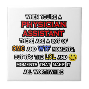 Funny Physician Assistant ... OMG WTF LOL Tile