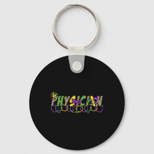 Funny Physician Mardi Gras Shirt Festival Party Ma Keychain