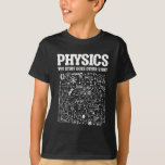 Funny Physicists Teacher Student Physics Science T-Shirt<br><div class="desc">Funny Nerdy Science Surprise for a student,  chemist,  Physics,  teacher,  scientist or pharmacist. Ideal Gift for all Science Nerds who like experimenting or doing an experiment in the laboratory or lab.</div>