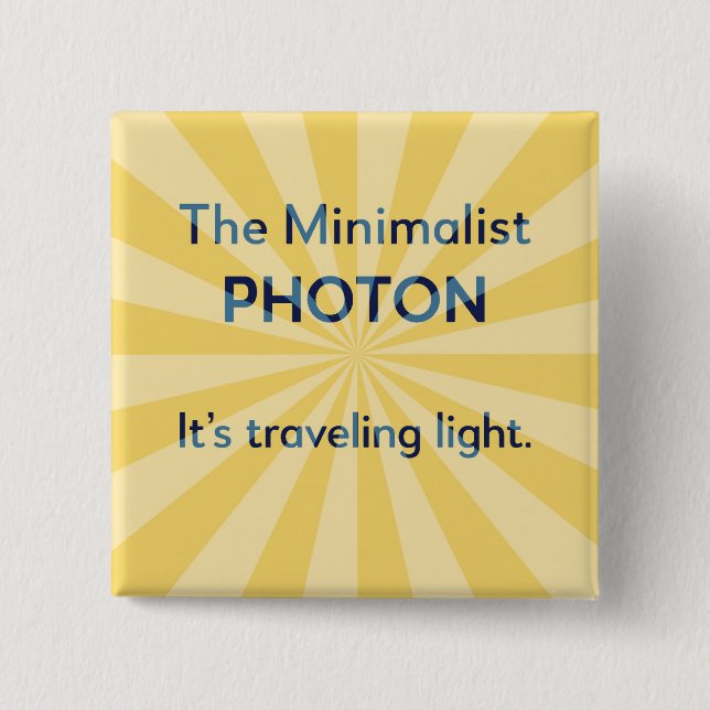 Funny Physics Gift, Science Joke, Photon humour 2 Inch Square Button (Front)