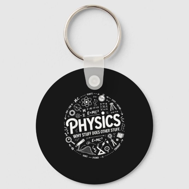 Funny Physics Nerd Science Humor Stem Quote  Keychain (Front)