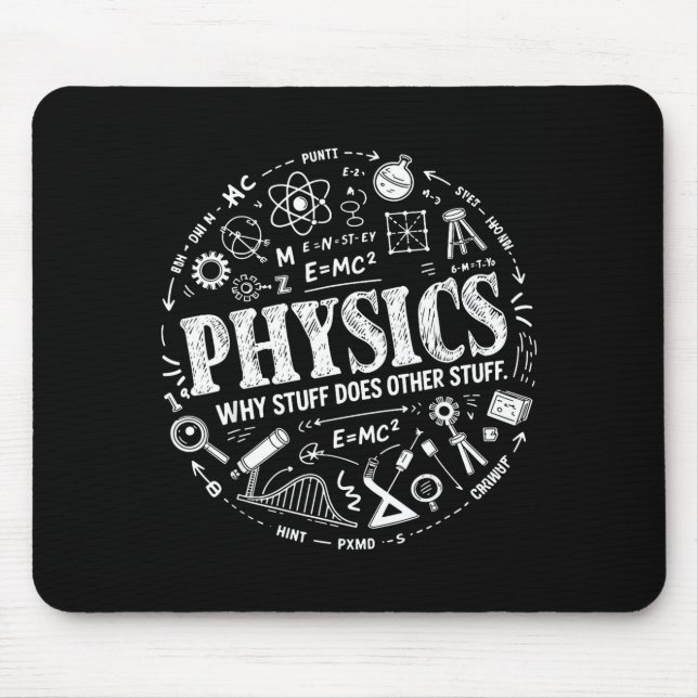 Funny Physics Quote For Science Lovers And Stem St Mouse Pad (Front)