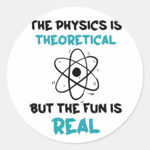 Funny Physics Teacher Science Physicist Classic Round Sticker