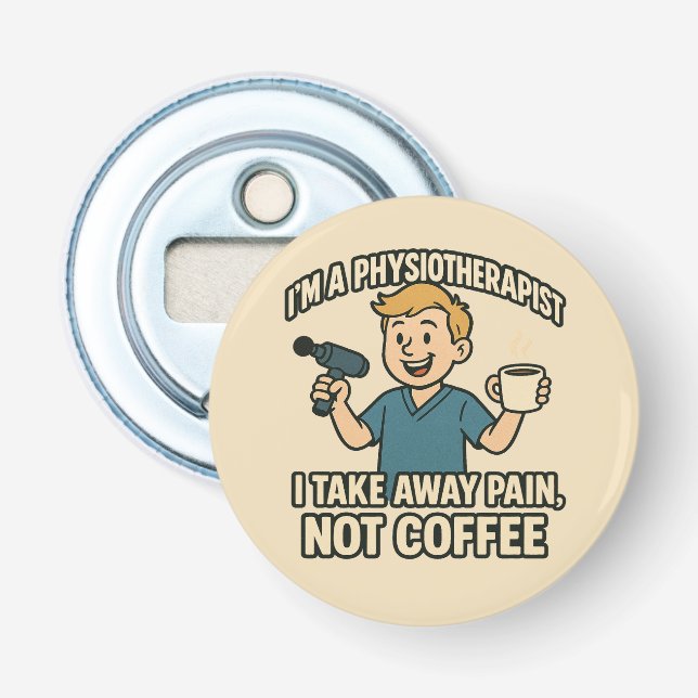 Funny Physiotherapist Coffee Lover Design Bottle Opener (Front)