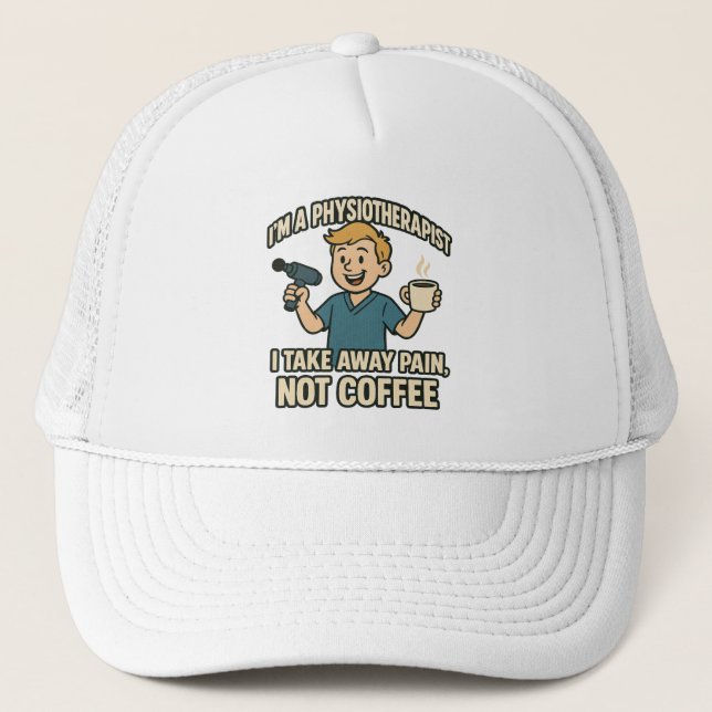 Funny Physiotherapist Coffee Lover Design Trucker Hat (Front)