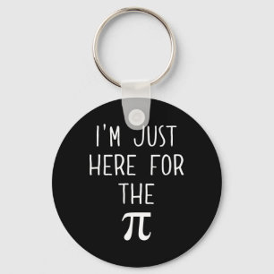 Funny Pi Day Shirt - I'm Just Here For The Pi Keychain