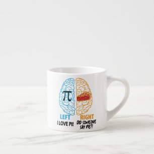 Funny Pi Left Brained Right Brained Espresso Cup