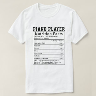 Funny Piano Player Nutrition Facts Music Teacher T-Shirt