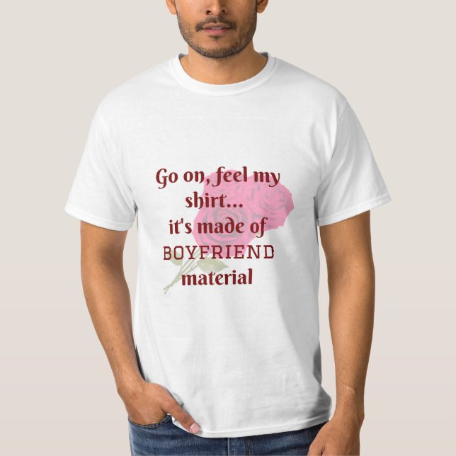Funny Pick-Up Line Shirt Boyfriend Material (Front)