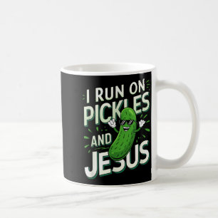 Funny Pickle Cucumber I Run On Pickles And Jesus _ Coffee Mug