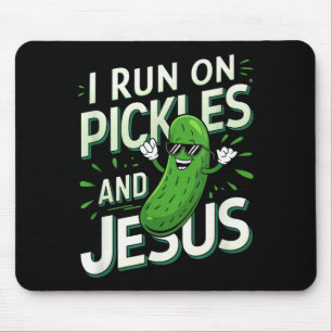 Funny Pickle Cucumber I Run On Pickles And Jesus _ Mouse Pad