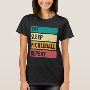 Funny Pickleball, Eat Sleep Pickleball repeat T-Shirt