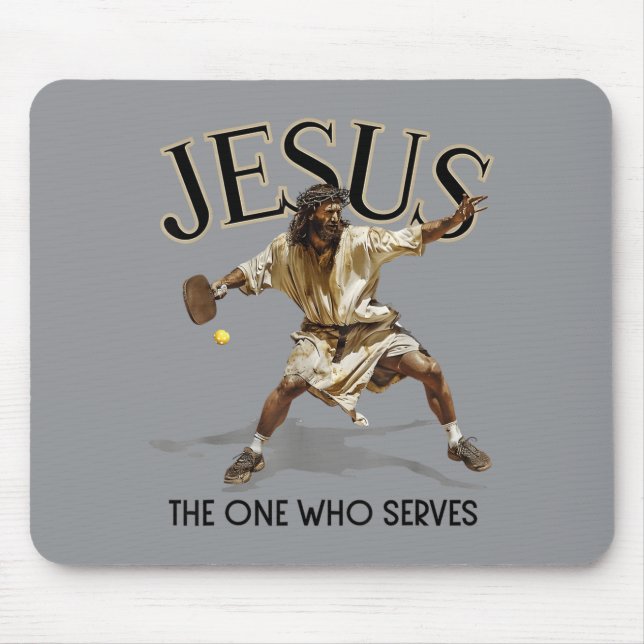 Funny Pickleball Jesus The One Who Serves Mouse Pad (Front)