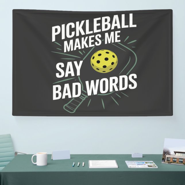 funny pickleball makes me say bad words banner (Tradeshow)