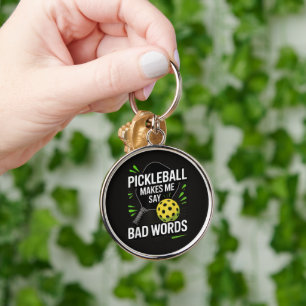 Funny Pickleball Makes Me Say Bad Words Keychain