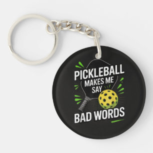 Funny Pickleball Makes Me Say Bad Words Keychain