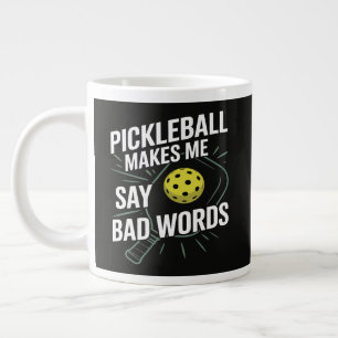 Funny Pickleball Makes Me Say Bad Words Large Coffee Mug