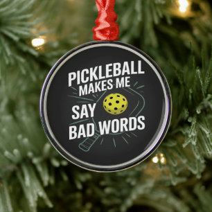 funny pickleball makes me say bad words metal ornament