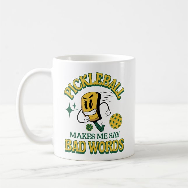 Funny Pickleball Makes Me Say Bad Words Paddleball Coffee Mug (Left)