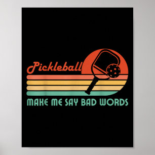 Funny Pickleball Makes Me Say Bad Words Pickleball Poster