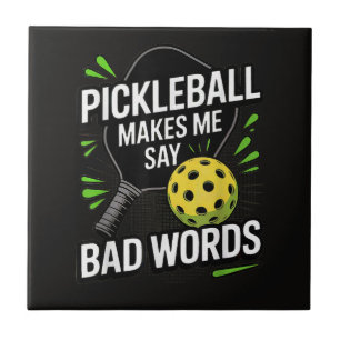 Funny Pickleball Makes Me Say Bad Words Tile