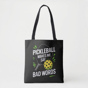 Funny Pickleball Makes Me Say Bad Words Tote Bag