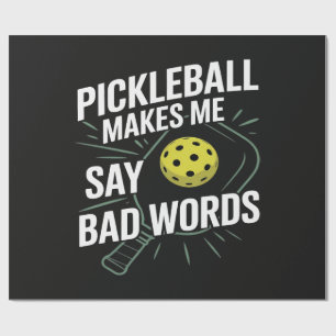 Funny Pickleball Makes Me Say Bad Words Wrapping Paper