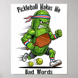Funny pickleball makes say bad words pickle poster