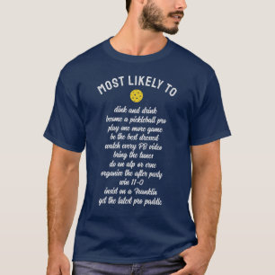 Funny Pickleball Most Likely To Your Custom Text T-Shirt