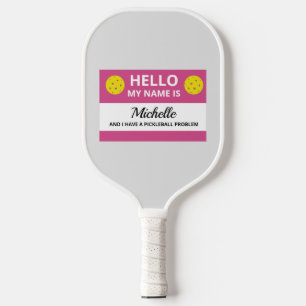 Funny Pickleball My Name is Addicted to Pickleball Paddle