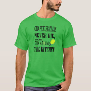 Funny Pickleball Old Pickleballers Never Die T-Shirt