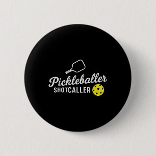 Funny Pickleball Outfit Pickleballer Shot Caller W 2 Inch Round Button