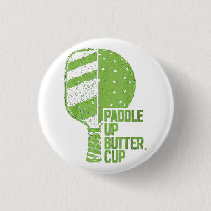 Funny Pickleball Paddle Up Butter Cup 1 Inch Round Button
