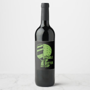 Funny Pickleball Paddle Up Butter Cup Wine Label
