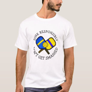 Funny Pickleball Pun   Don't Get Smashed     T-Shirt