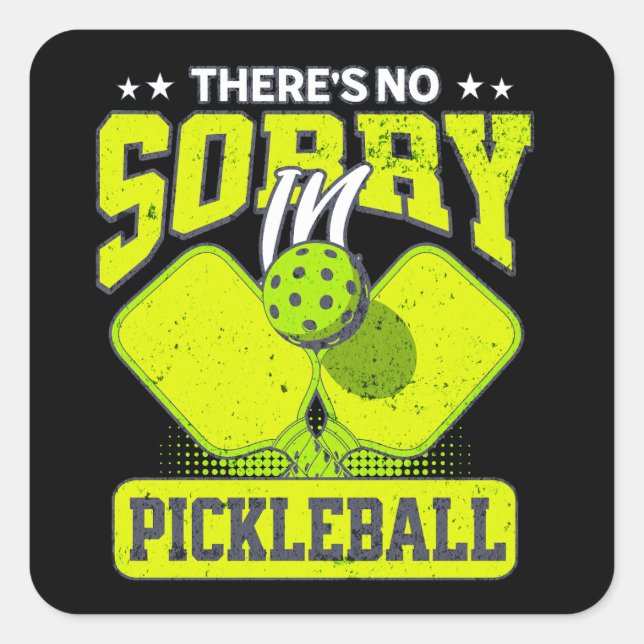 Funny Pickleball There's No Sorry In Pickleball   Square Sticker (Front)
