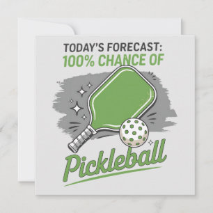 Funny Pickleball Today's Forecast 100% Chance Card