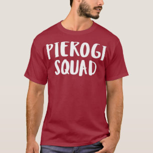 Funny Pierogi Squad Pierogies Polish Pride Gift T-Shirt