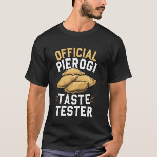 Funny Pierogi Tester Polish Food Lover Foodie Pier T-Shirt