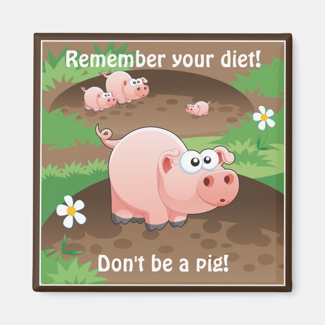 Funny Pig Diet Reminder Magnet (Front)
