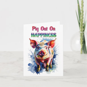 Funny Pig Out on Happiness Pig Greeting Card