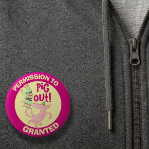 Funny Pig Permission To Pig Out Granted Cartoon 2 Inch Round Button